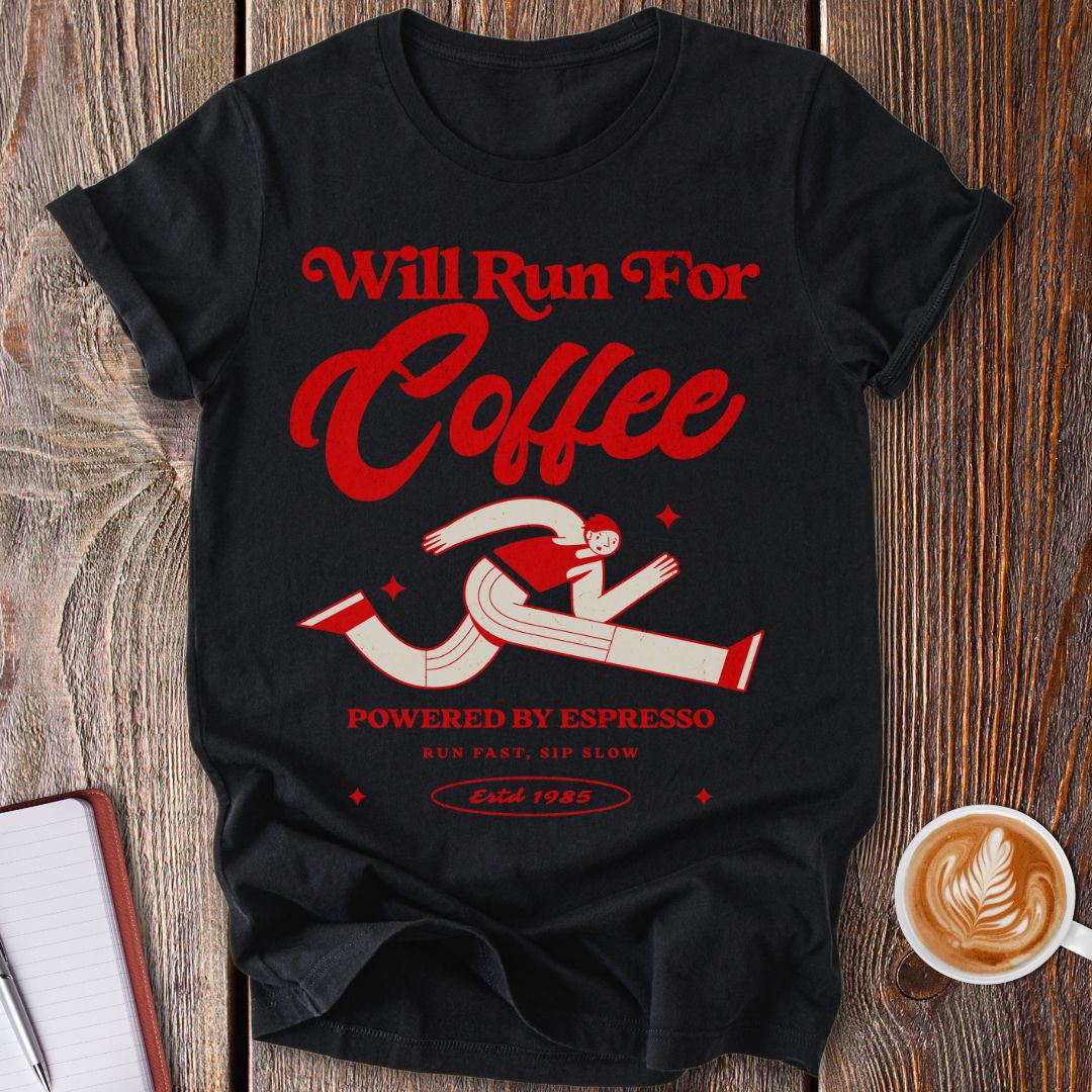 Run For Coffee T-Shirt