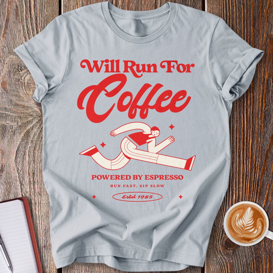 Run For Coffee T-Shirt