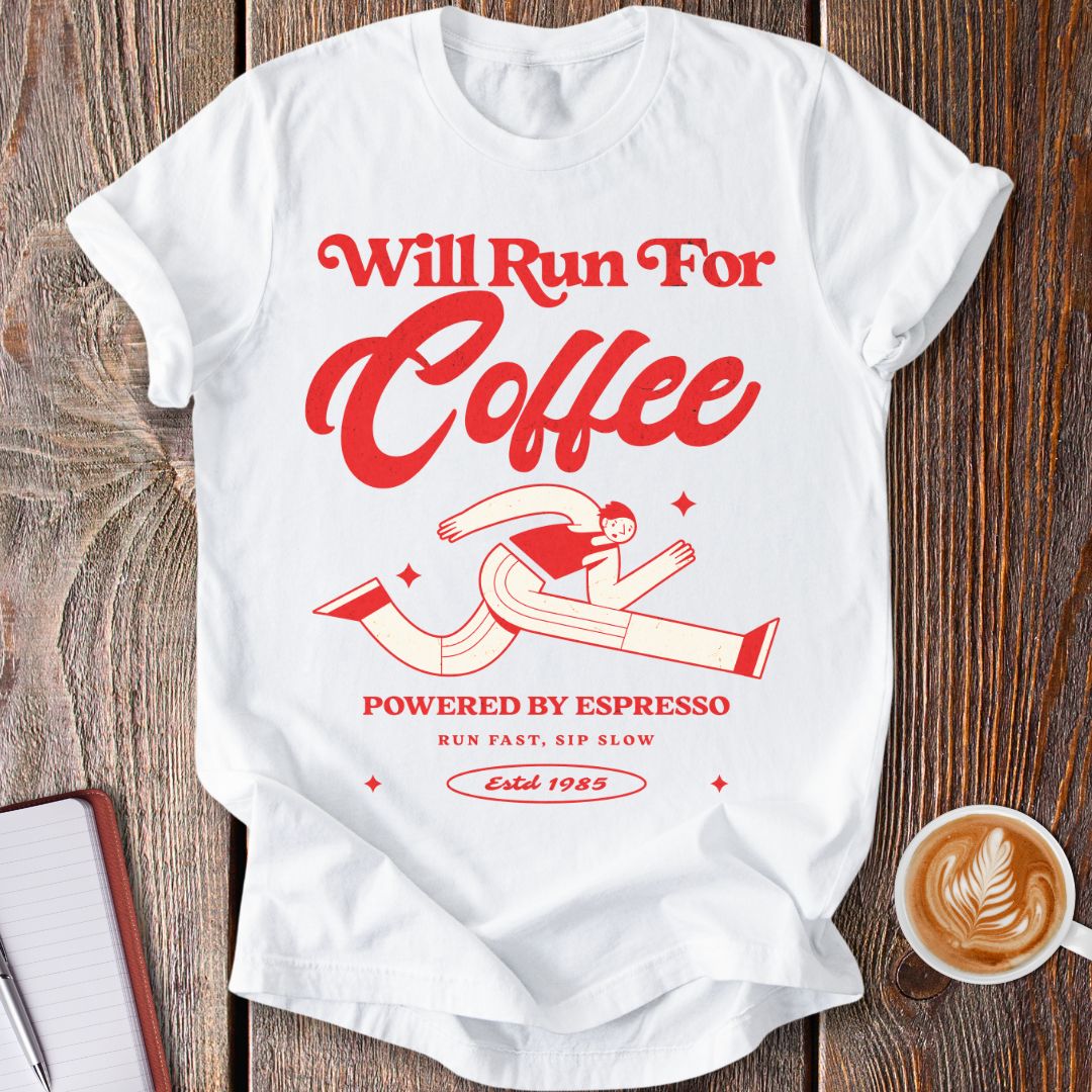 Run For Coffee T-Shirt