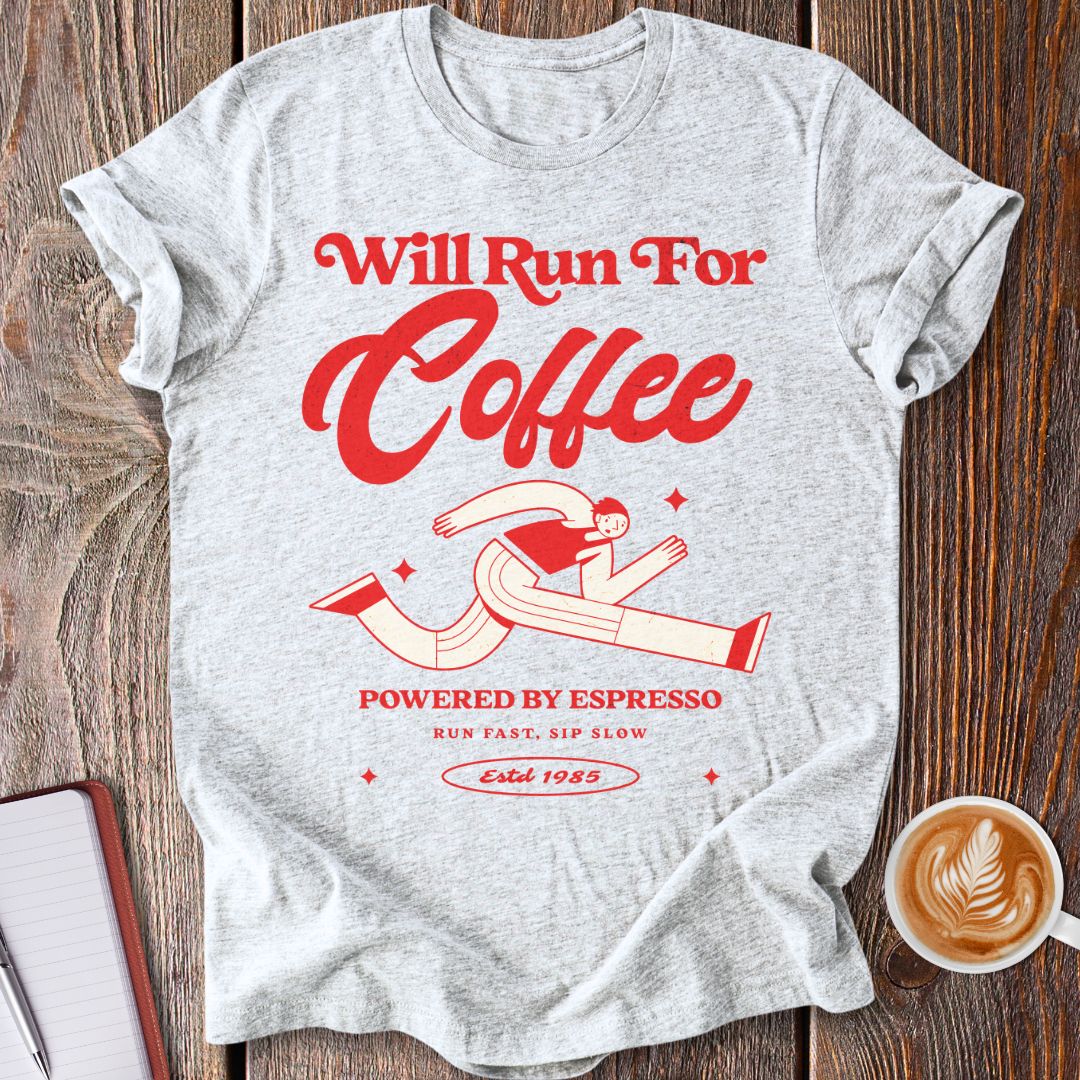 Run For Coffee T-Shirt
