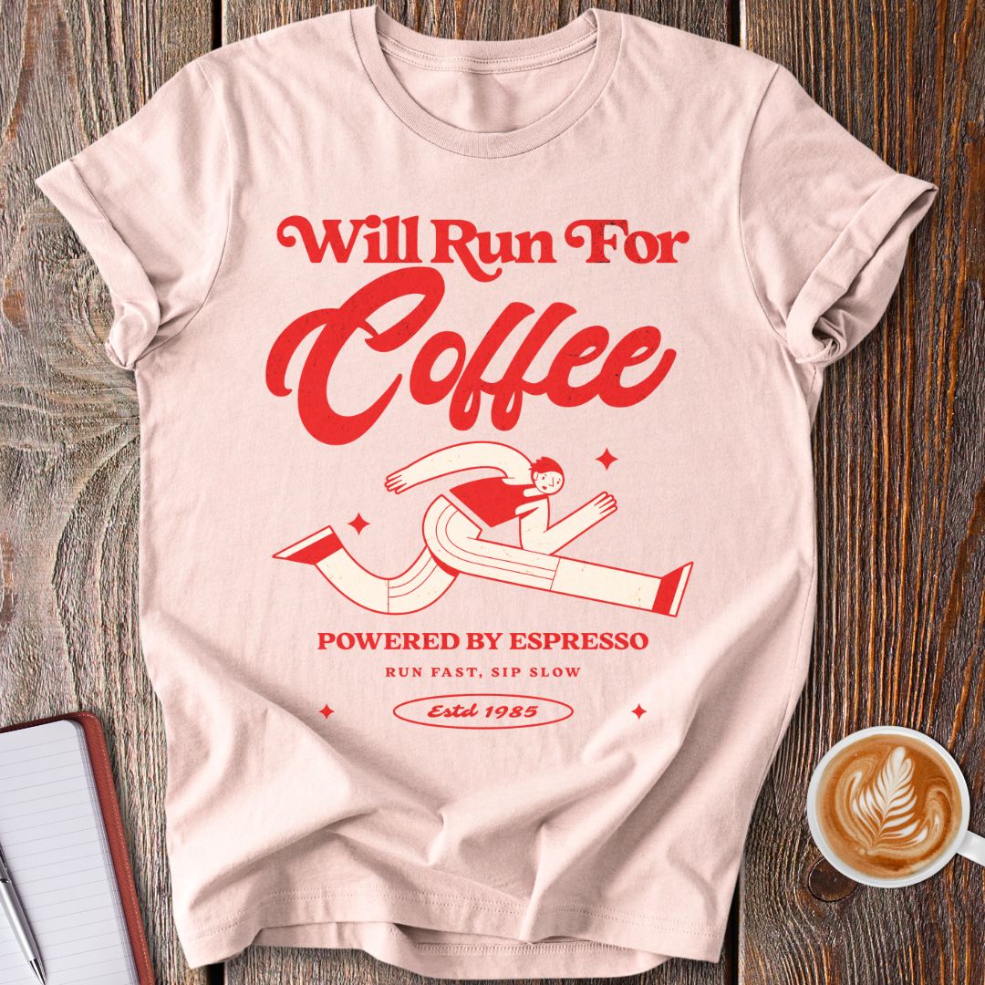 Run For Coffee T-Shirt