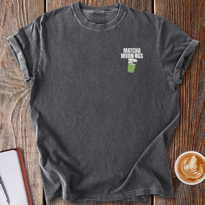 Matcha Mornings T-Shirt