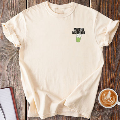 Matcha Mornings T-Shirt