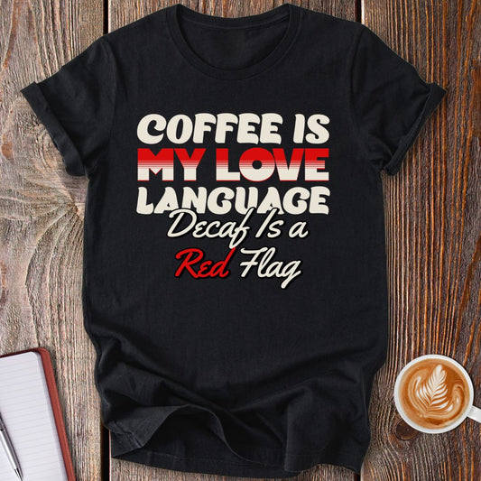 Coffee Love Language T-Shirt
