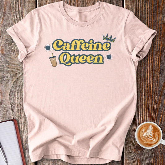 Caffeine Queen T-Shirt