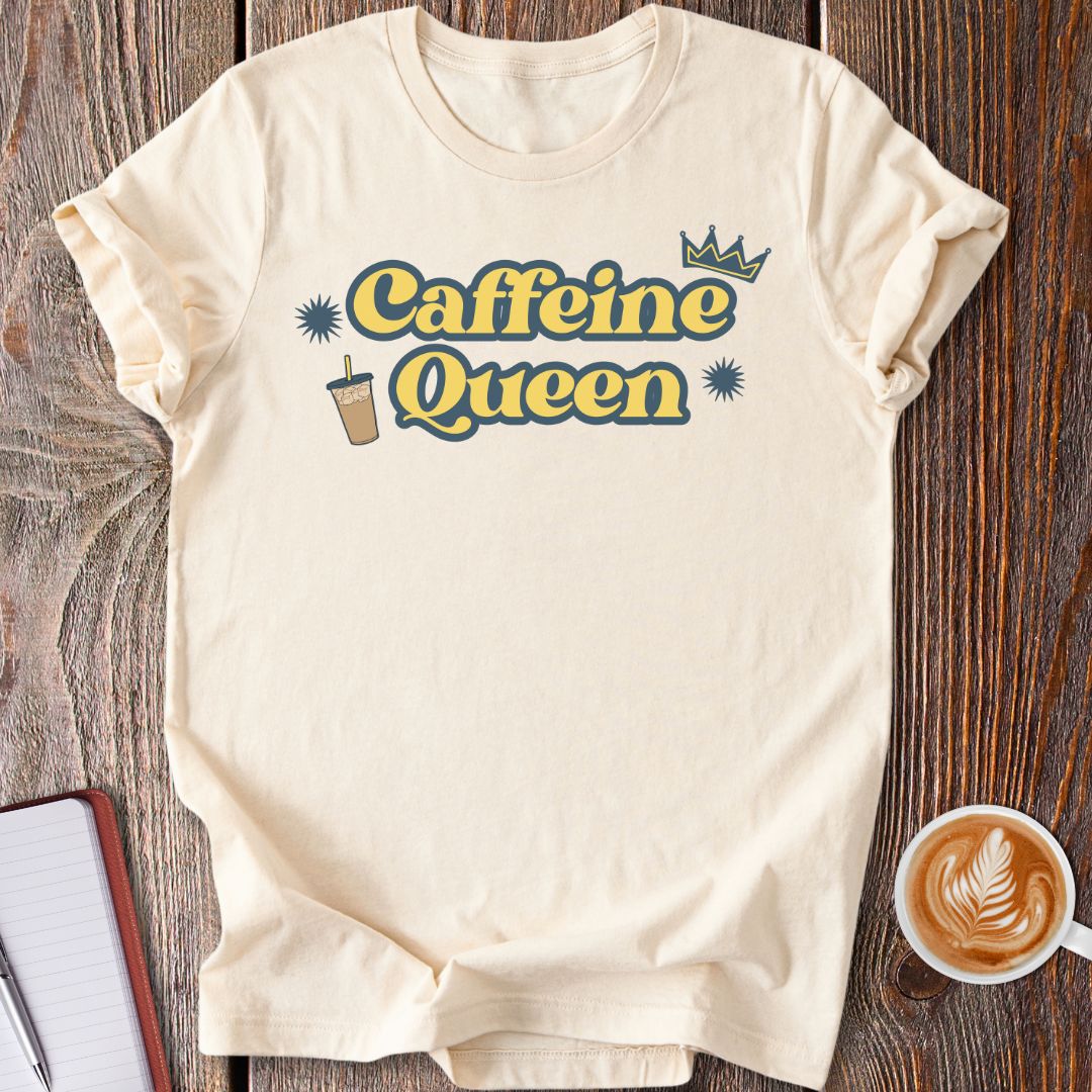 Caffeine Queen T-Shirt