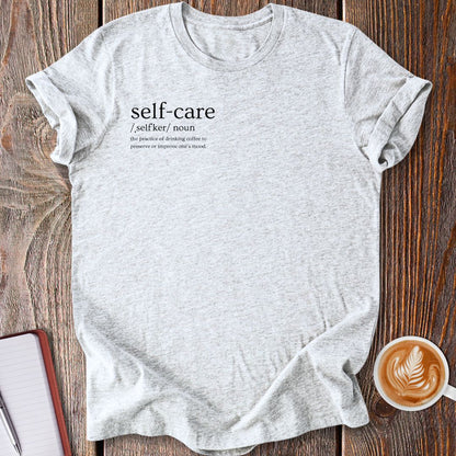 Self-Care Coffee Definition T-Shirt