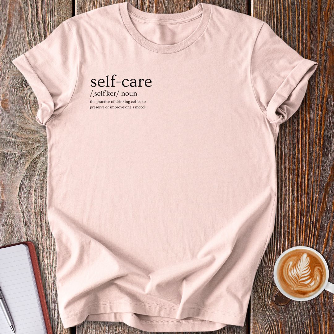 Self-Care Coffee Definition T-Shirt