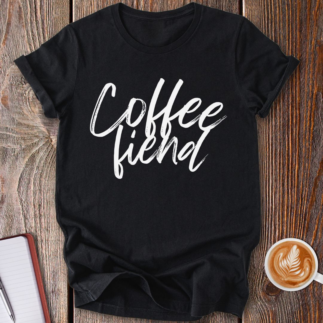 Coffee Fiend T-Shirt
