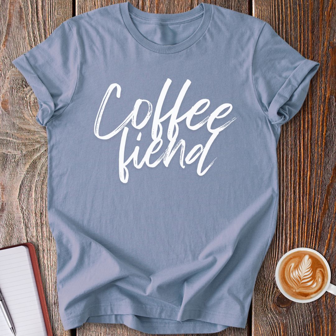 Coffee Fiend T-Shirt