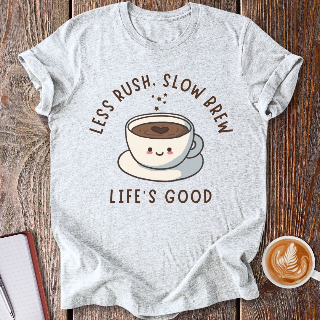 Life's Good T-Shirt