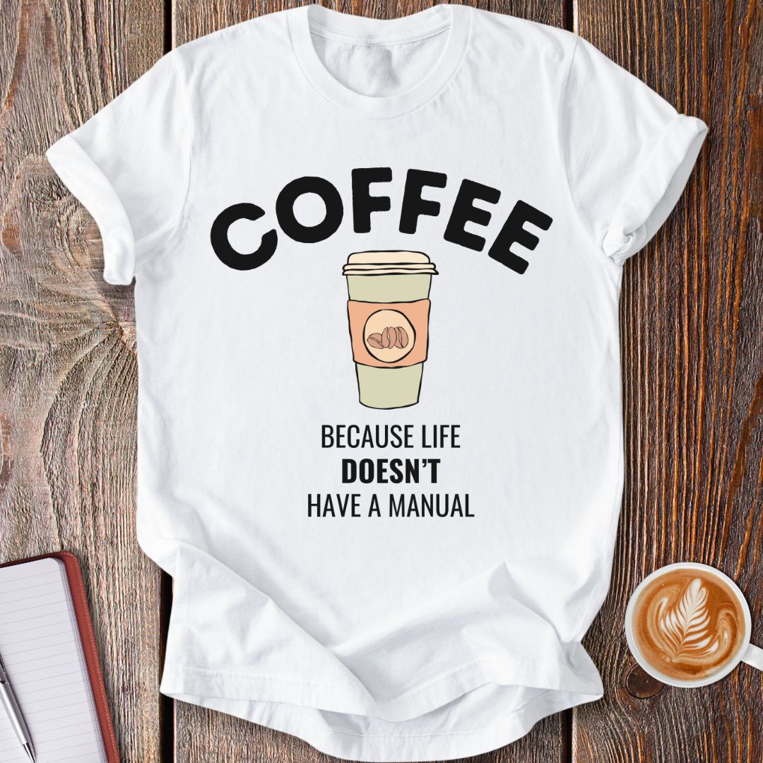 Life Has No Manual T-Shirt