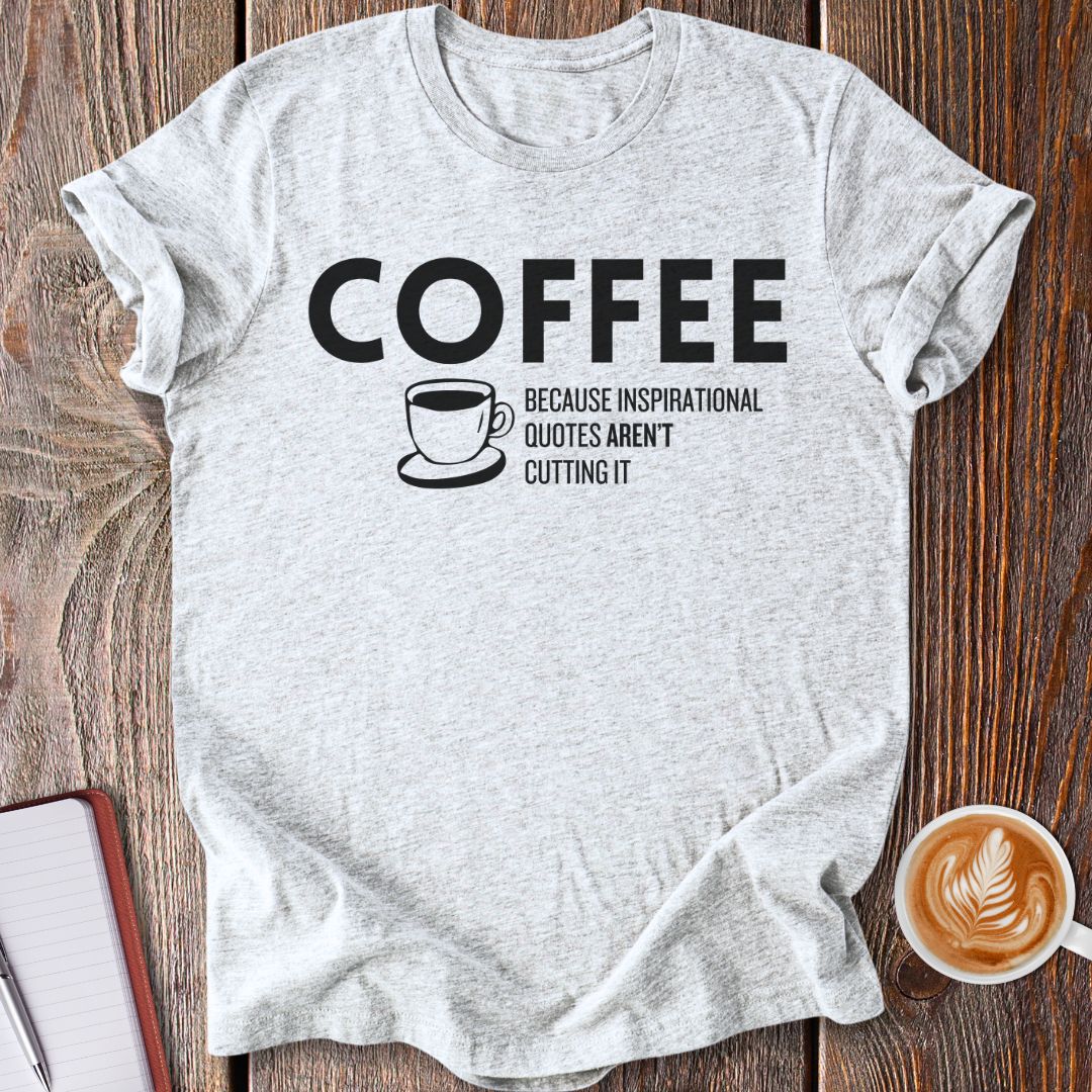 Inspirational Quotes T-Shirt