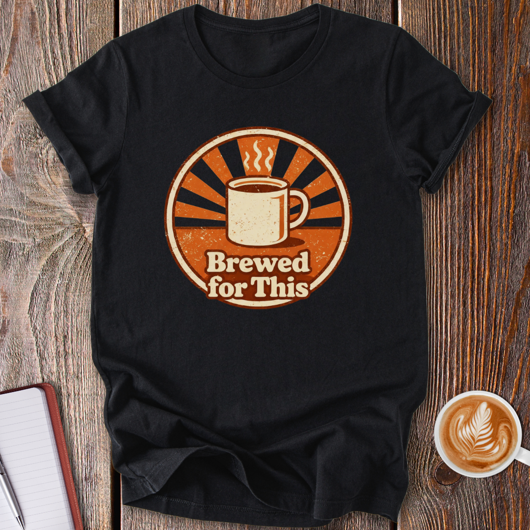 Brewed For This T-Shirt