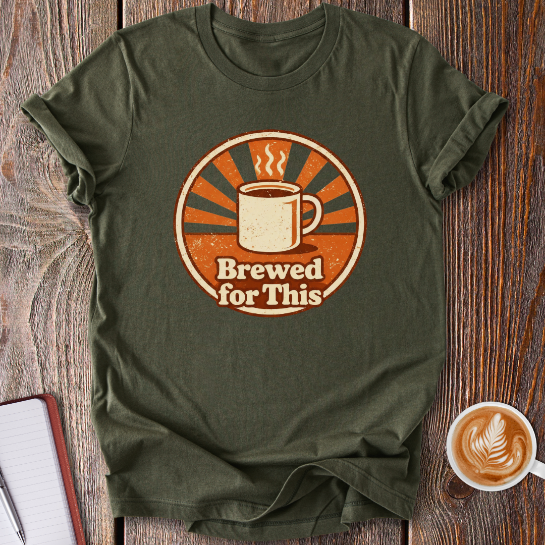 Brewed For This T-Shirt