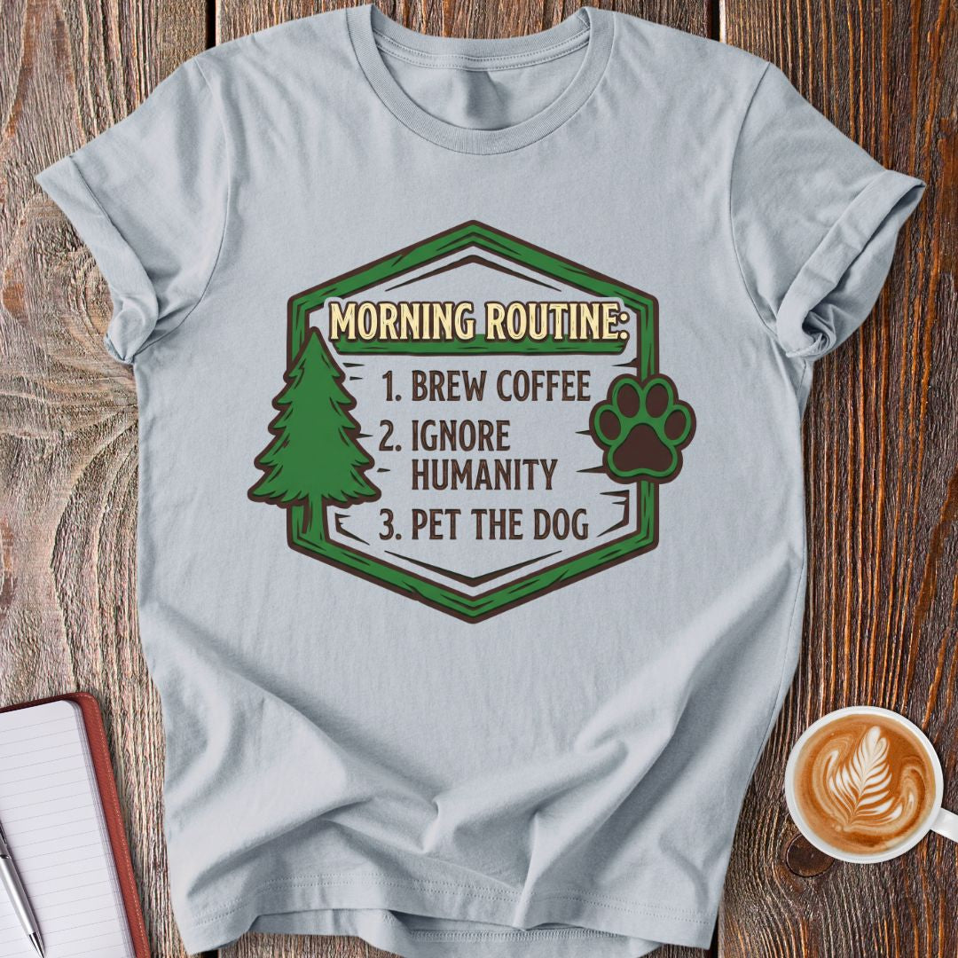 Morning Routine T-Shirt