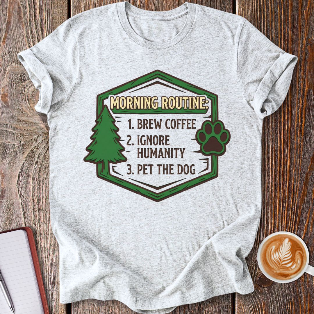 Morning Routine T-Shirt