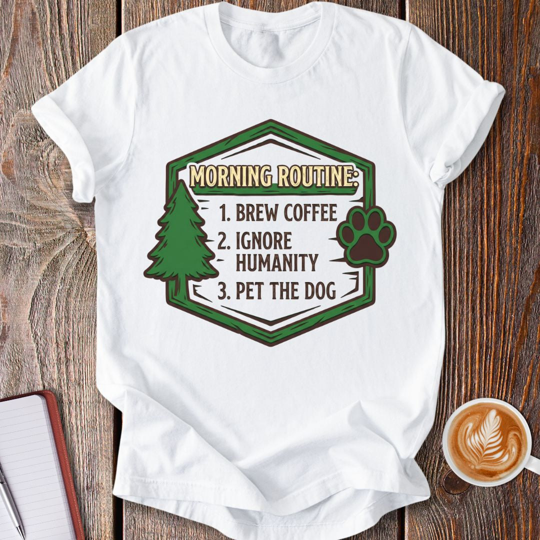 Morning Routine T-Shirt