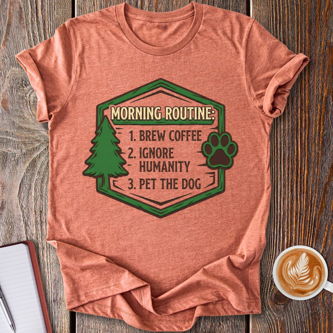 Morning Routine T-Shirt