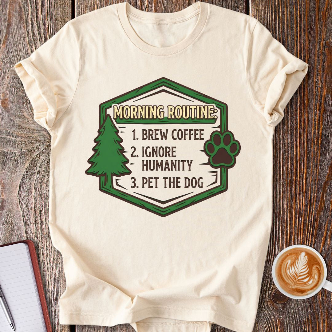 Morning Routine T-Shirt