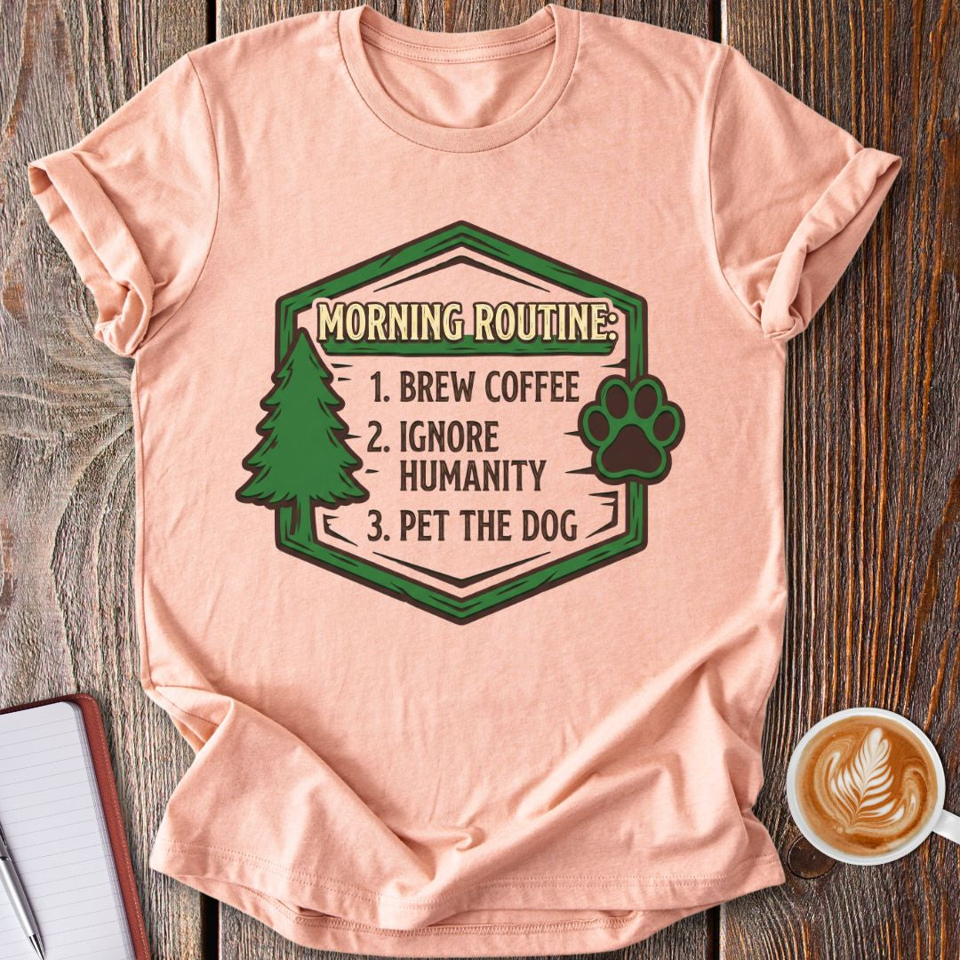 Morning Routine T-Shirt