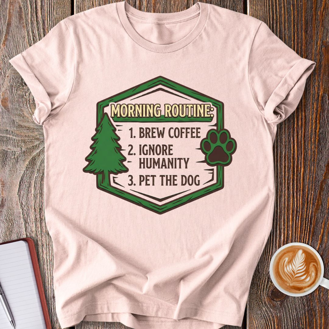 Morning Routine T-Shirt