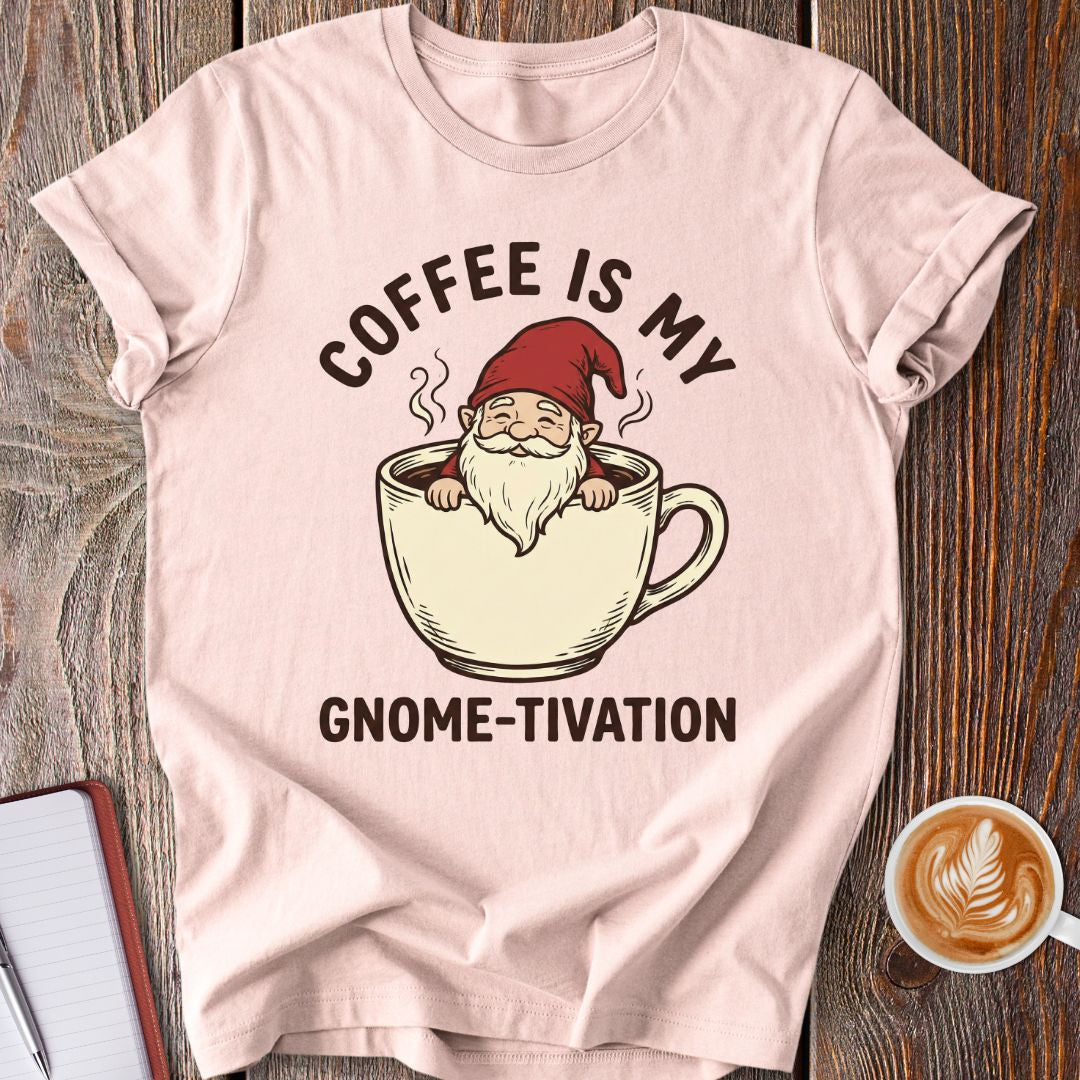 Coffee Gnome-tivation T-Shirt