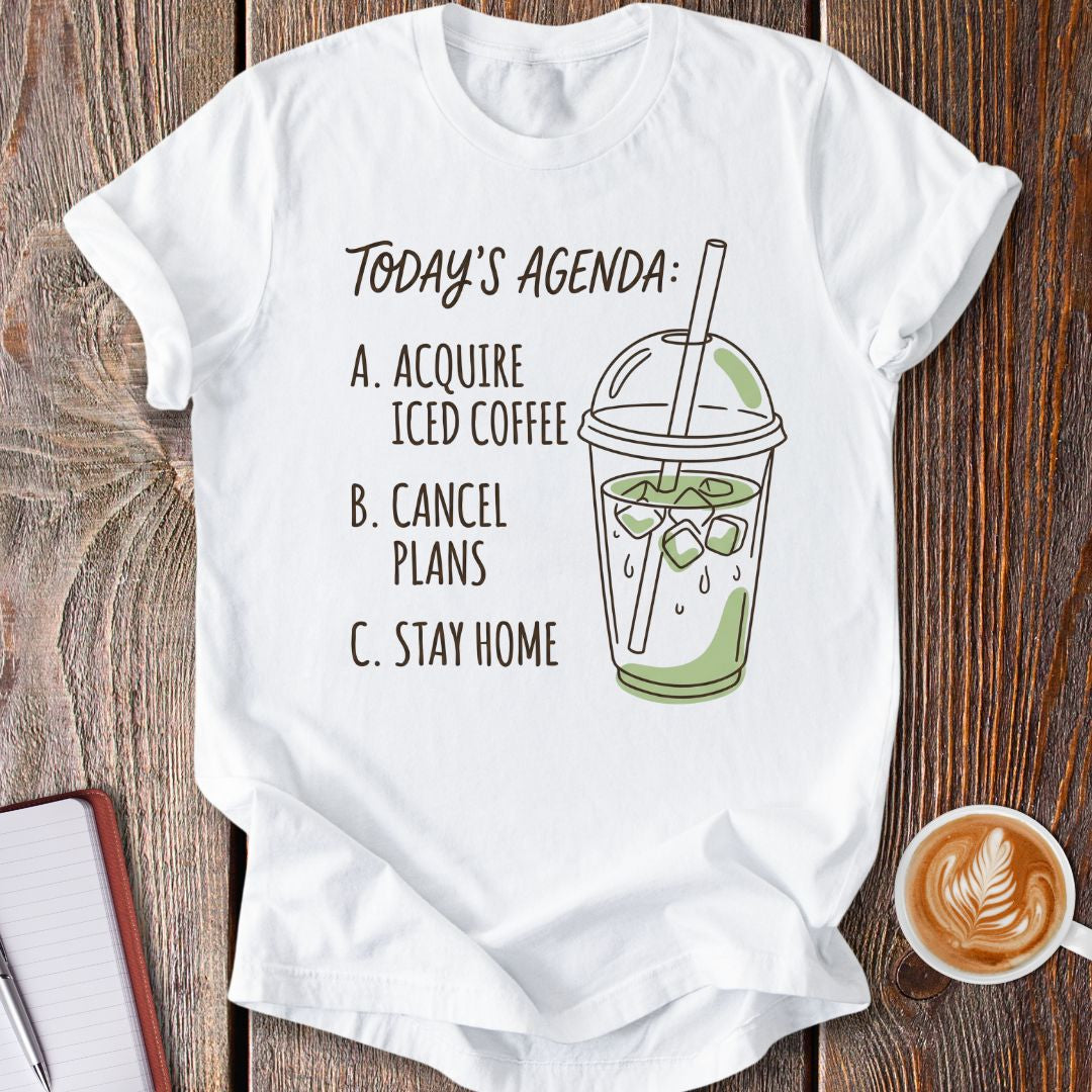 Today's Agenda T-Shirt