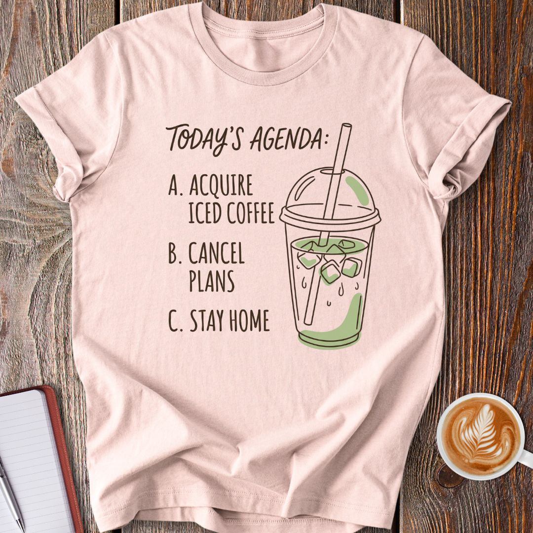 Today's Agenda T-Shirt