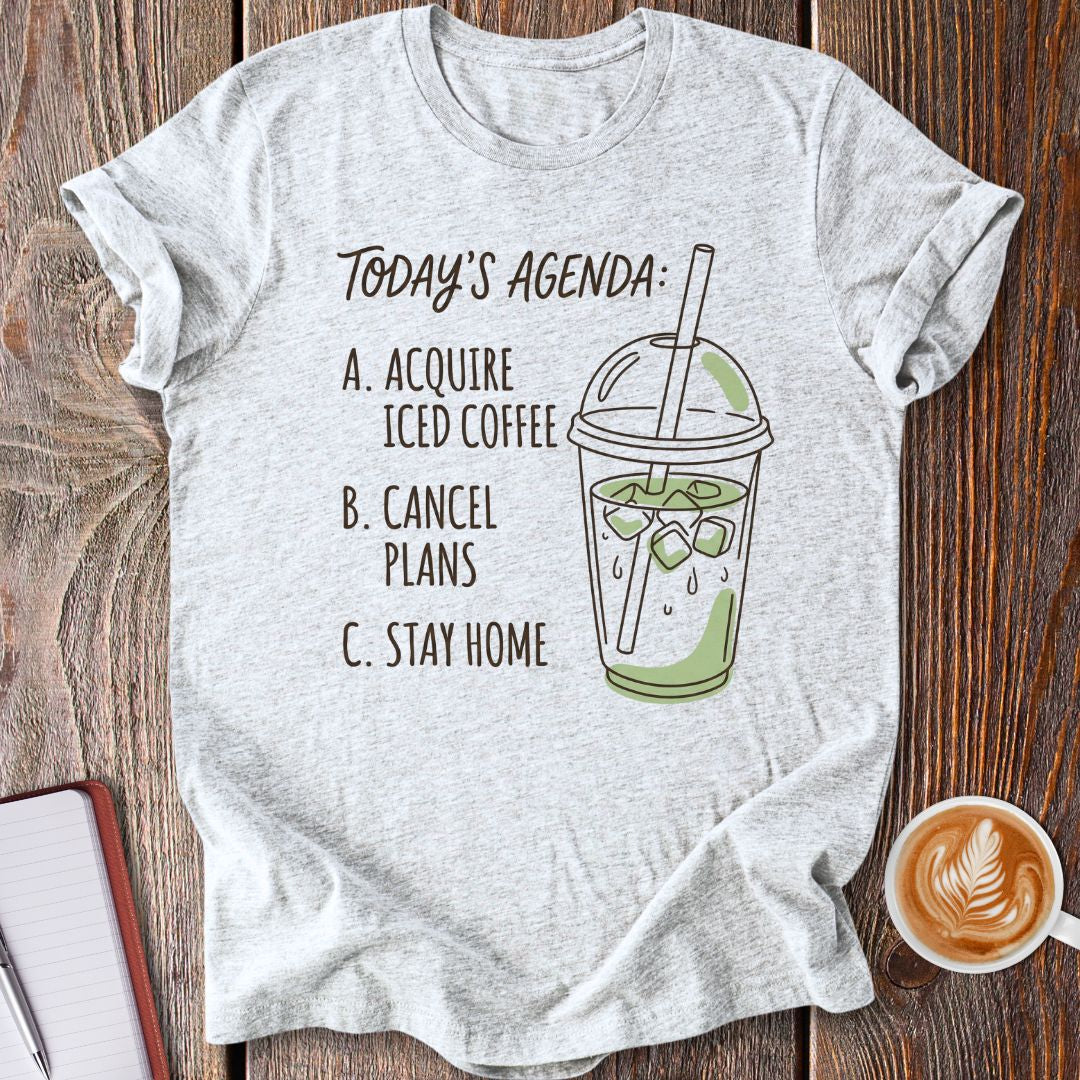 Today's Agenda T-Shirt