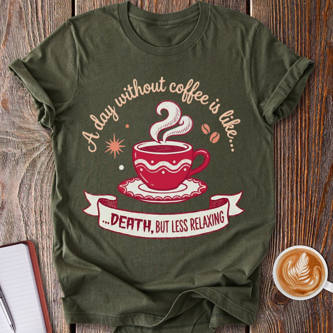 Death Without Coffee T-Shirt
