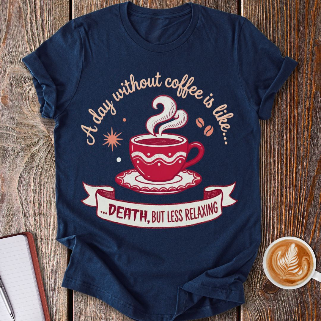 Death Without Coffee T-Shirt