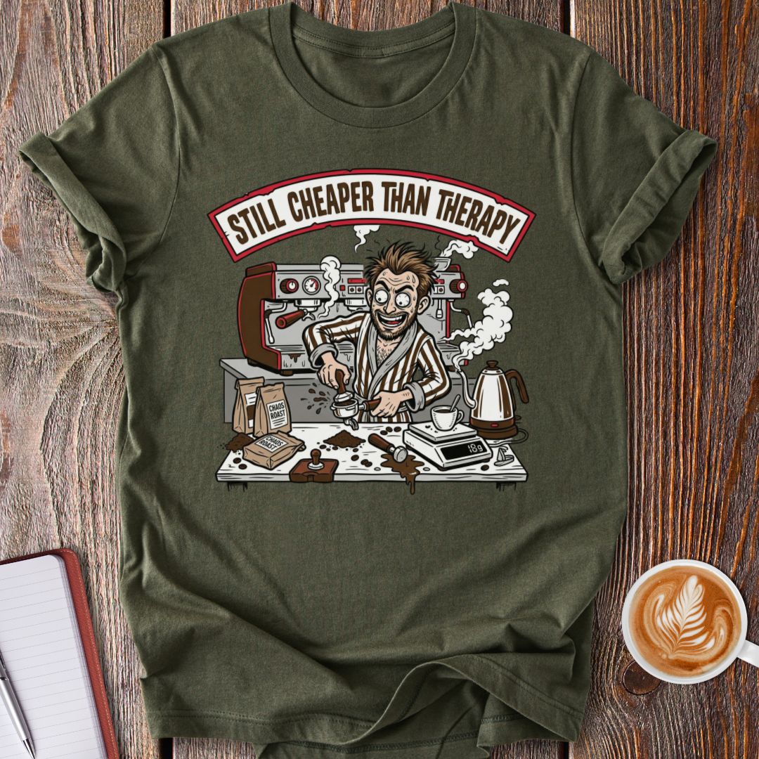 Cheaper Than Therapy T-Shirt