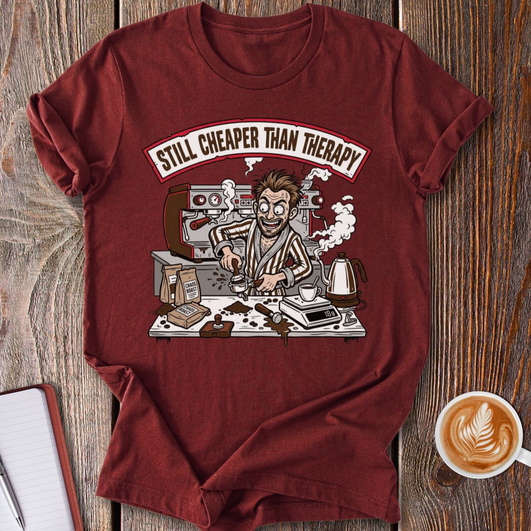 Cheaper Than Therapy T-Shirt