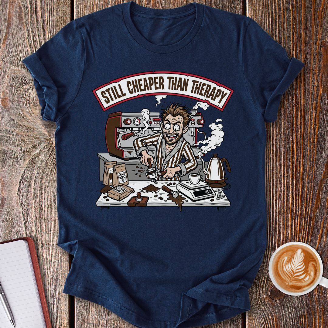 Cheaper Than Therapy T-Shirt
