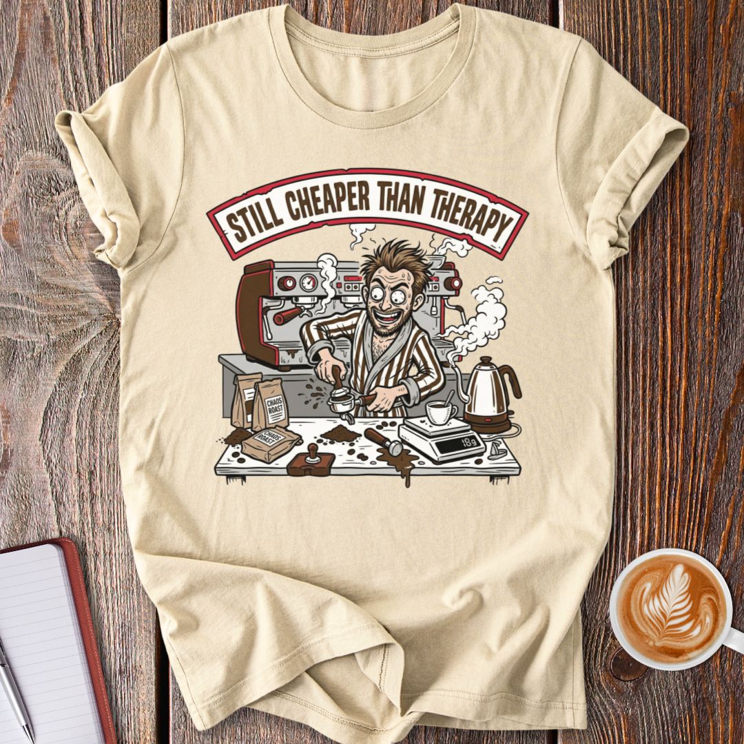 Cheaper Than Therapy T-Shirt