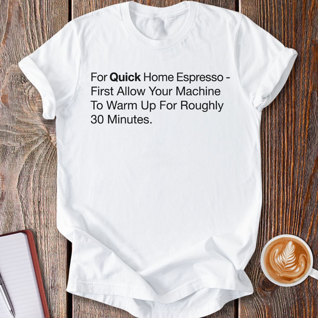 Quick Home Espresso T-Shirt