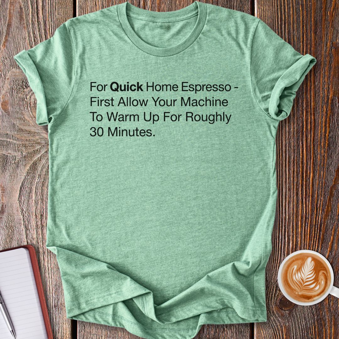 Quick Home Espresso T-Shirt