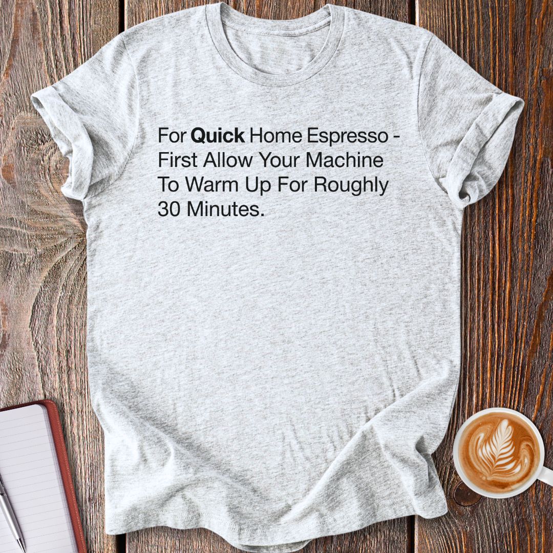 Quick Home Espresso T-Shirt