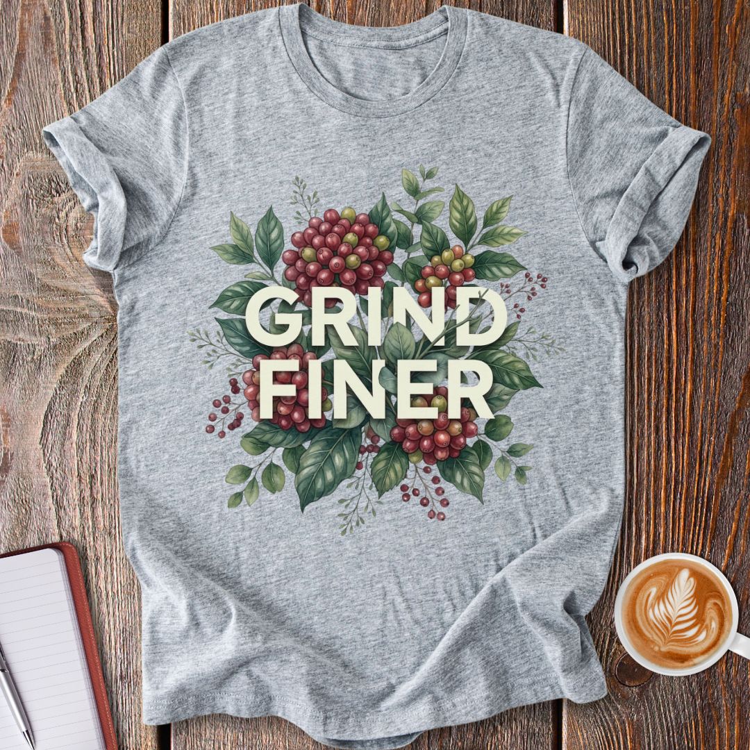 Grind Finer Arabica T-Shirt