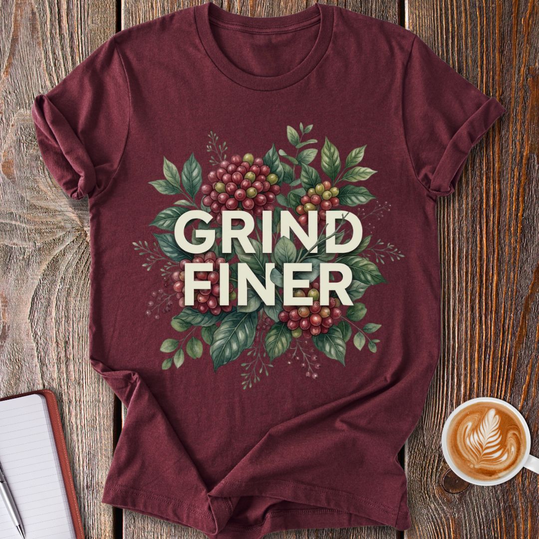 Grind Finer Arabica T-Shirt