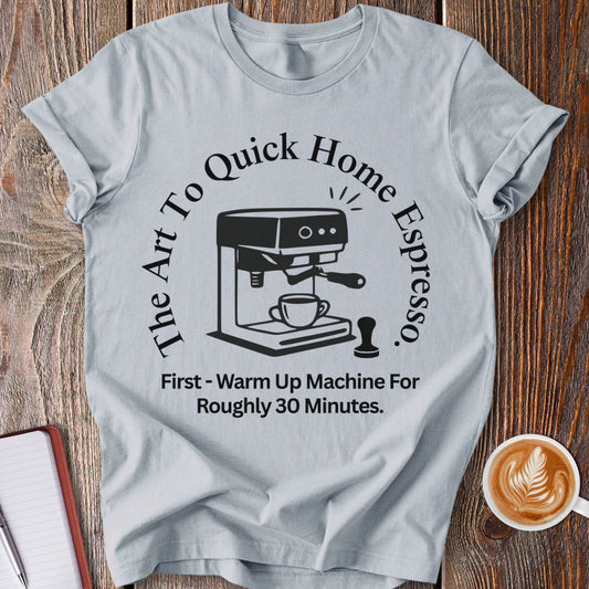 Quick Home Espresso T-Shirt