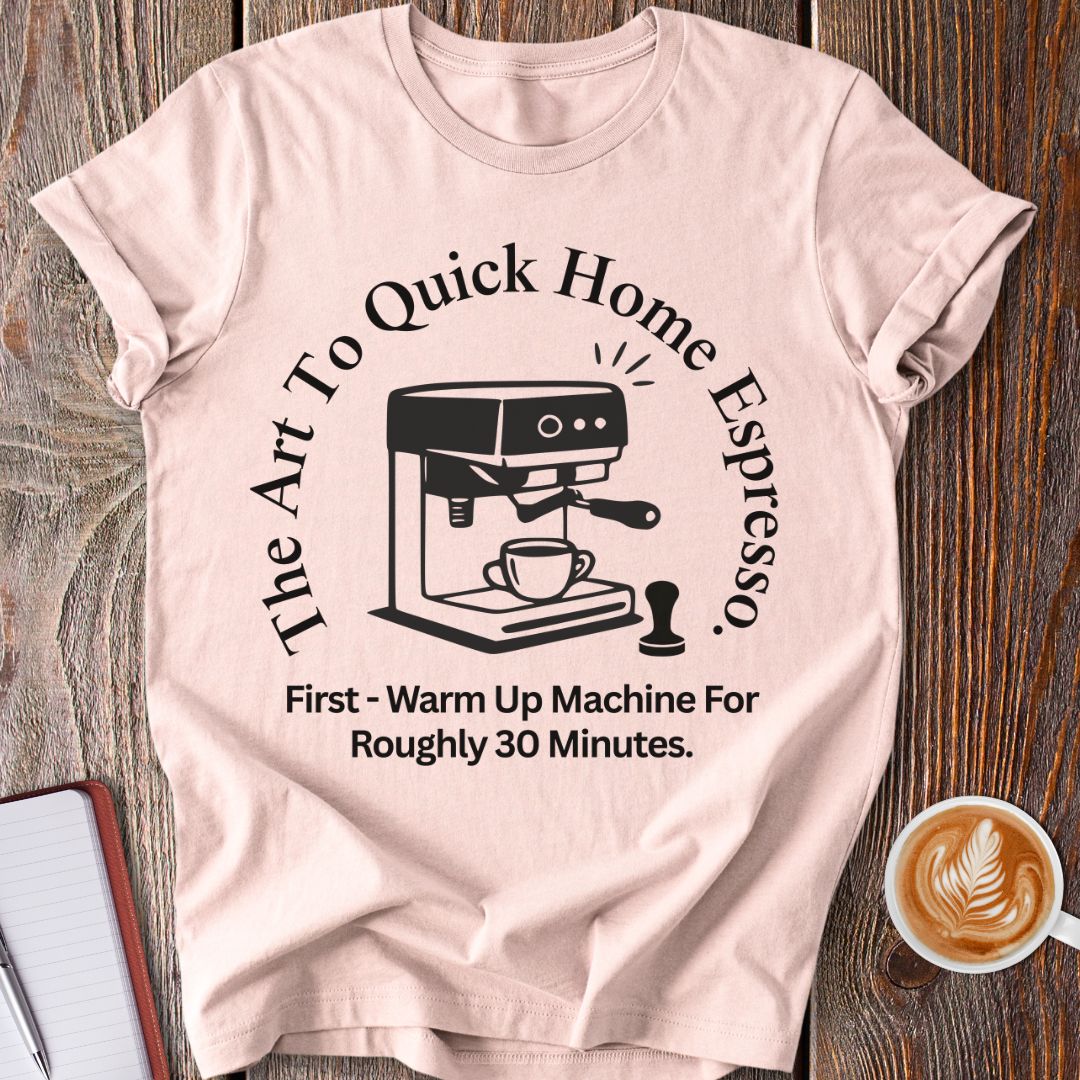 Quick Home Espresso T-Shirt
