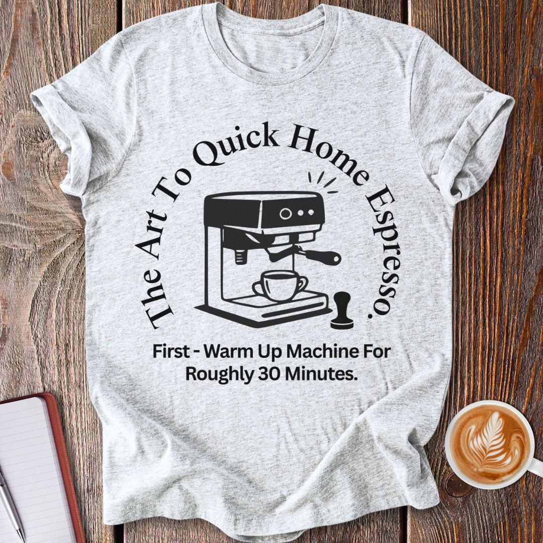 Quick Home Espresso T-Shirt