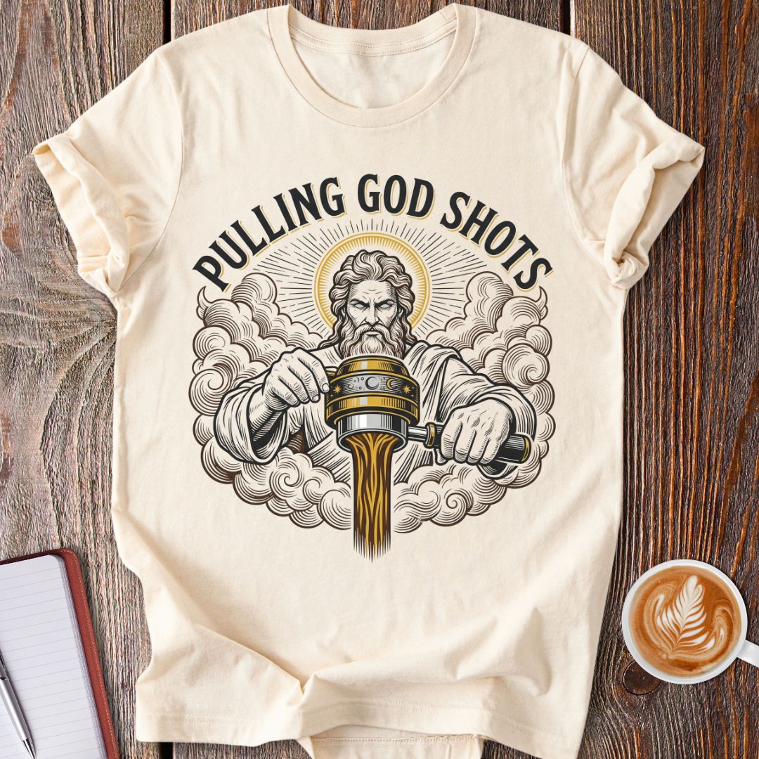 Pulling God Shots T-Shirt