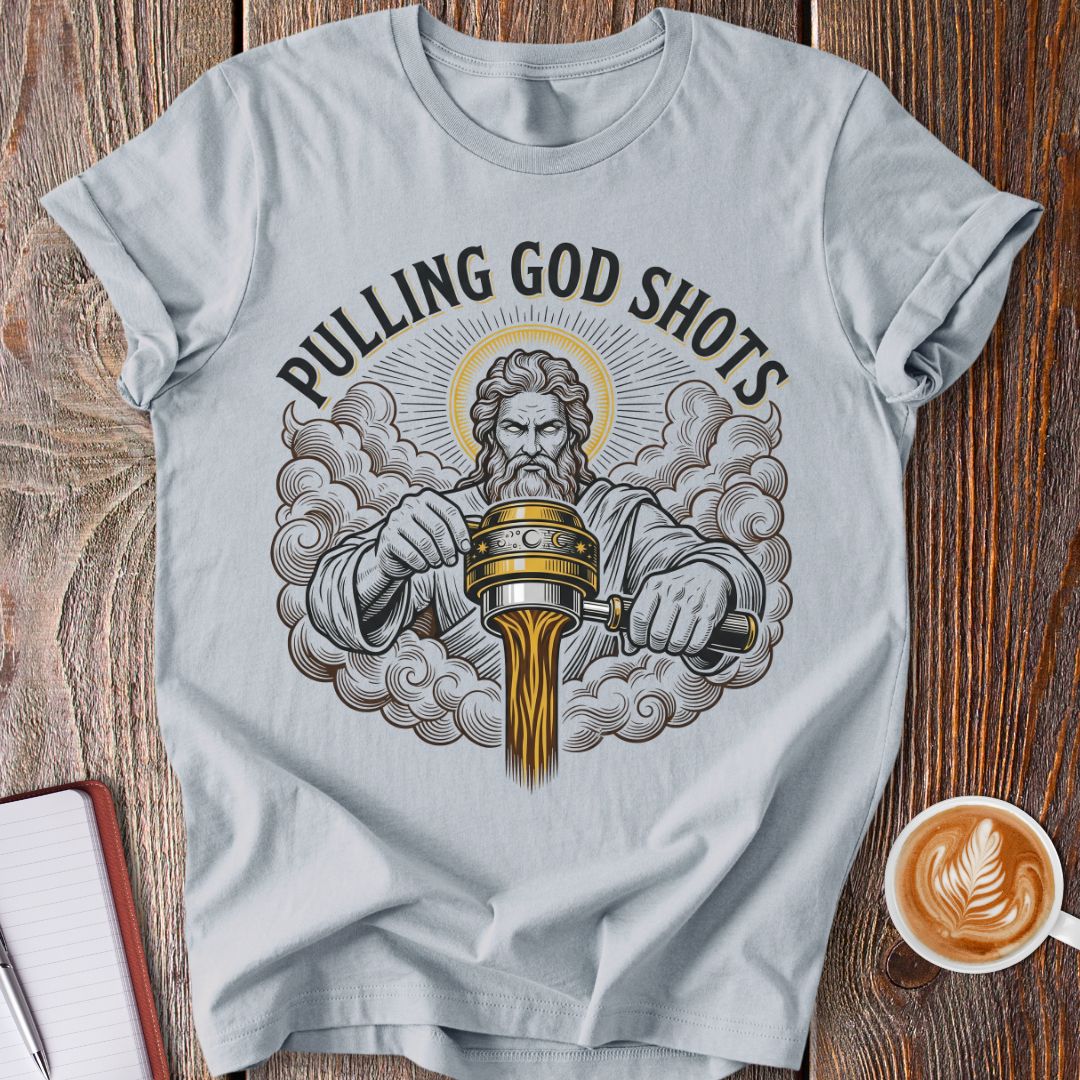Pulling God Shots T-Shirt