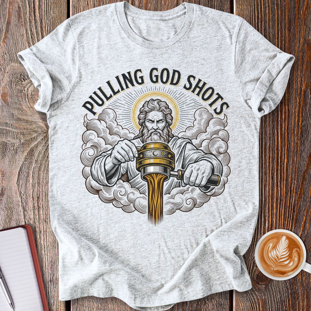 Pulling God Shots T-Shirt