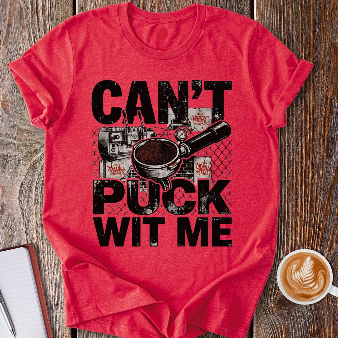 Can't Puck Wit Me T-Shirt