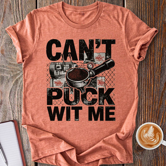 Can't Puck Wit Me T-Shirt