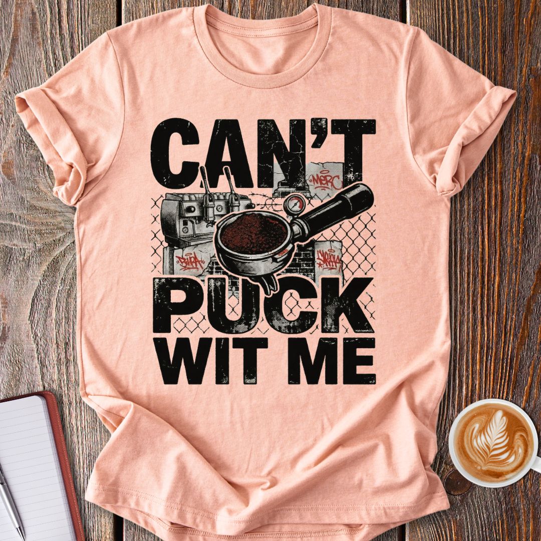 Can't Puck Wit Me T-Shirt
